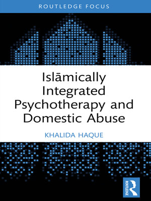cover image of Islāmically Integrated Psychotherapy and Domestic Abuse